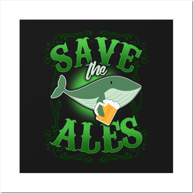 Save The Ales - St Patrick Day Wall Art by BDAZ